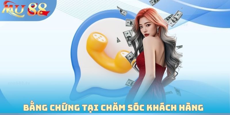 Bằng chứng cần chuẩn bị tại chăm sóc khách hàng