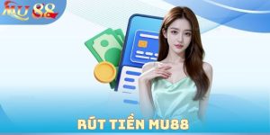 Rút Tiền MU88