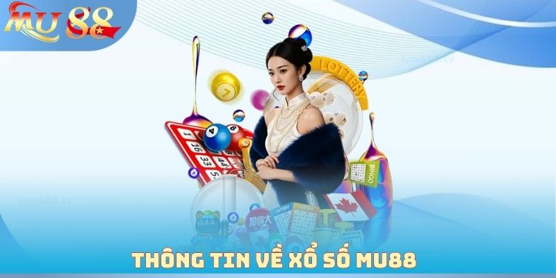 Thông tin về xổ số MU88